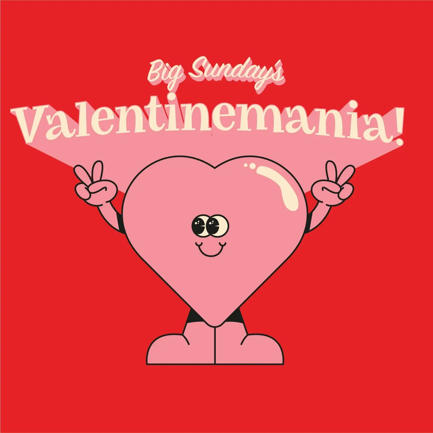 Spread The Love at Big Sunday's Valentinemania!