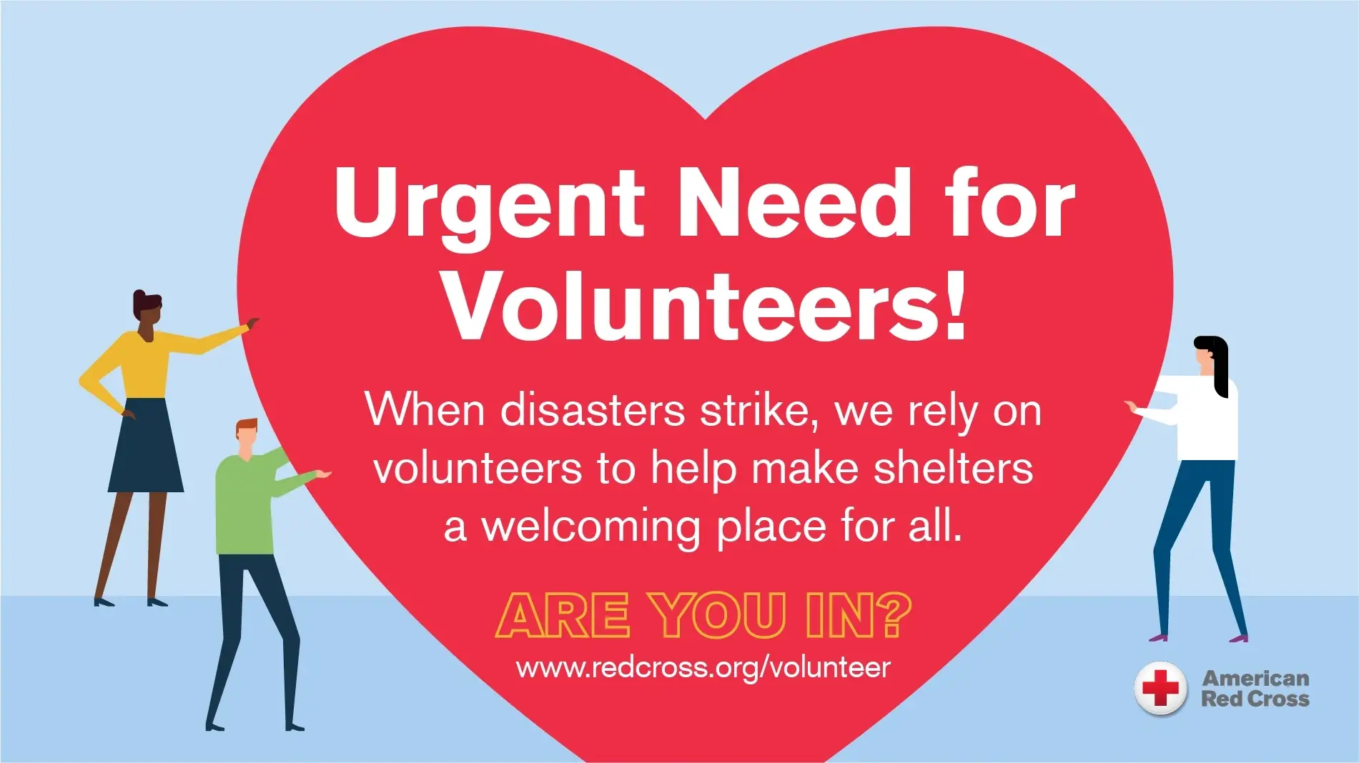 Be ready to volunteer when the next disaster strikes!  Sheltering & Feeding roles available