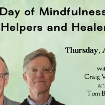 A Day of Mindfulness for Helpers and Healers August 15